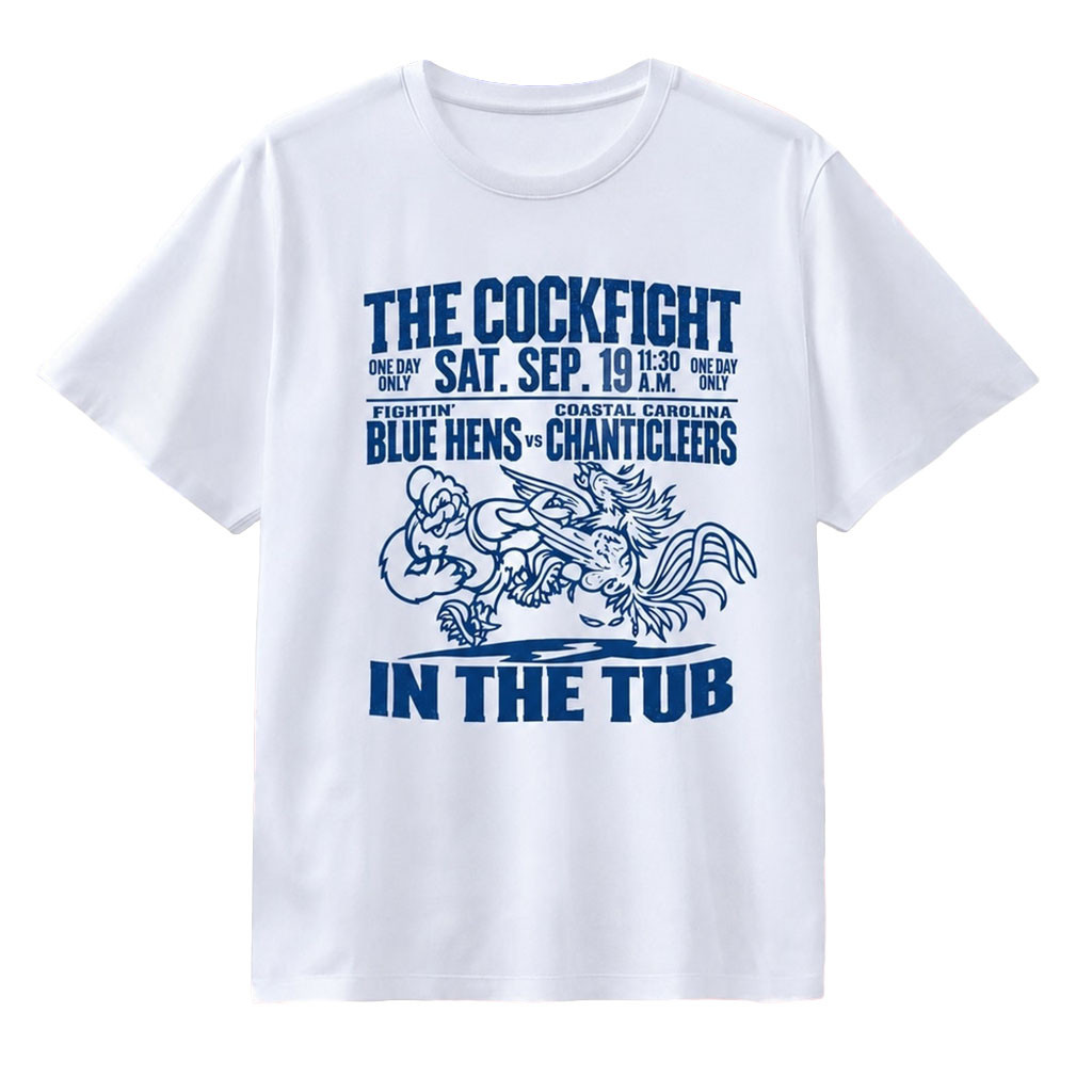 The Cockfight Fightin Blue Hens Vs Coastal Carolina Chanticleers In The Tub Shirt NFL Rivalry Merch