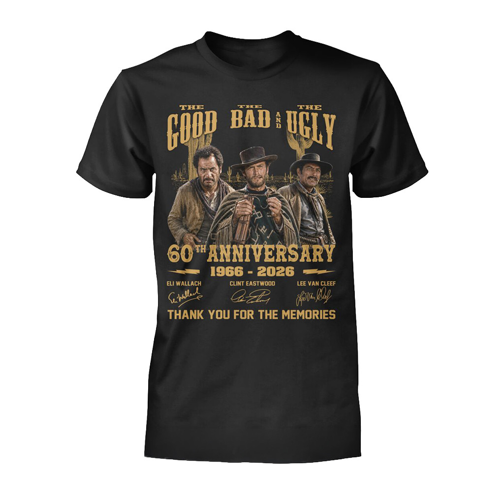 The Good The Bad And The Ugly 60th Anniversary 1966 2026 T-Shirt Thank You For The Memories