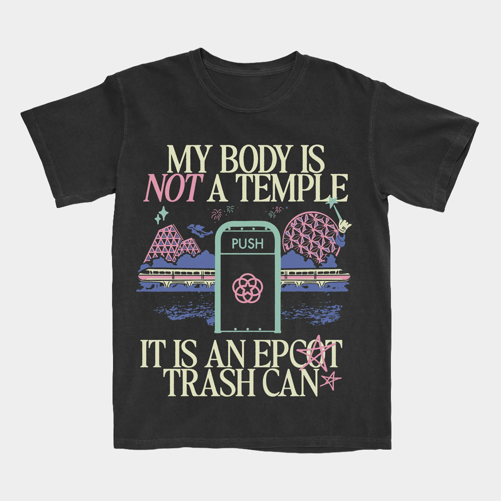 The Lost Bros Merch 2026 Body Is Not A Temple T-Shirt Epcot Trash Can Shirt Funny Gifts