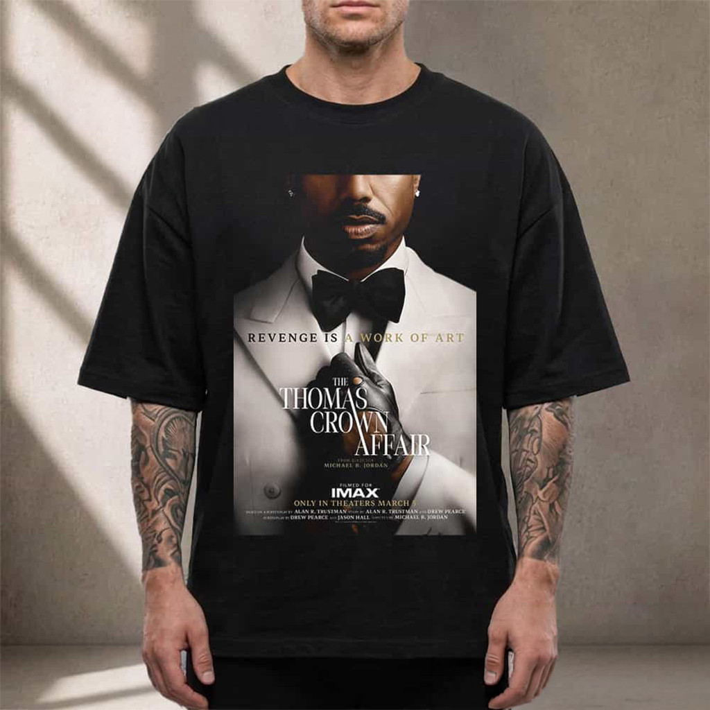 The Thomas Crown Affair 2027 Teaser Poster Michael B Jordan Revenge Is A Work Of Art Shirt