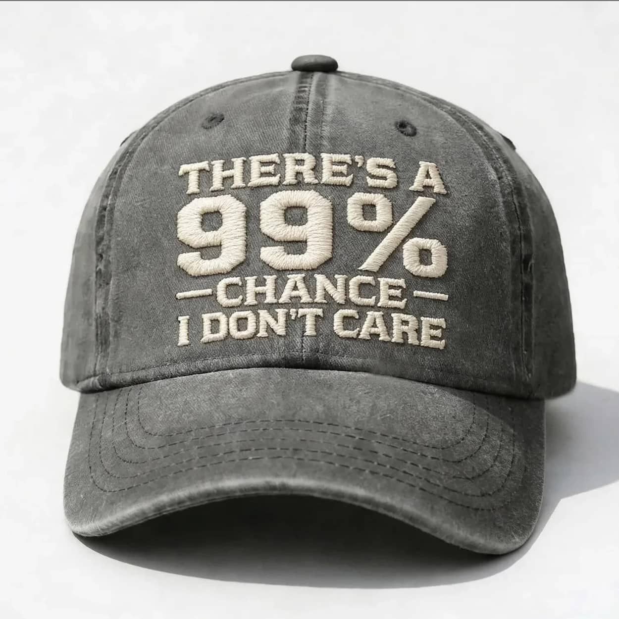 There’s A 99' Chance I Don't Care Hat Best Birthday Gift For Brother