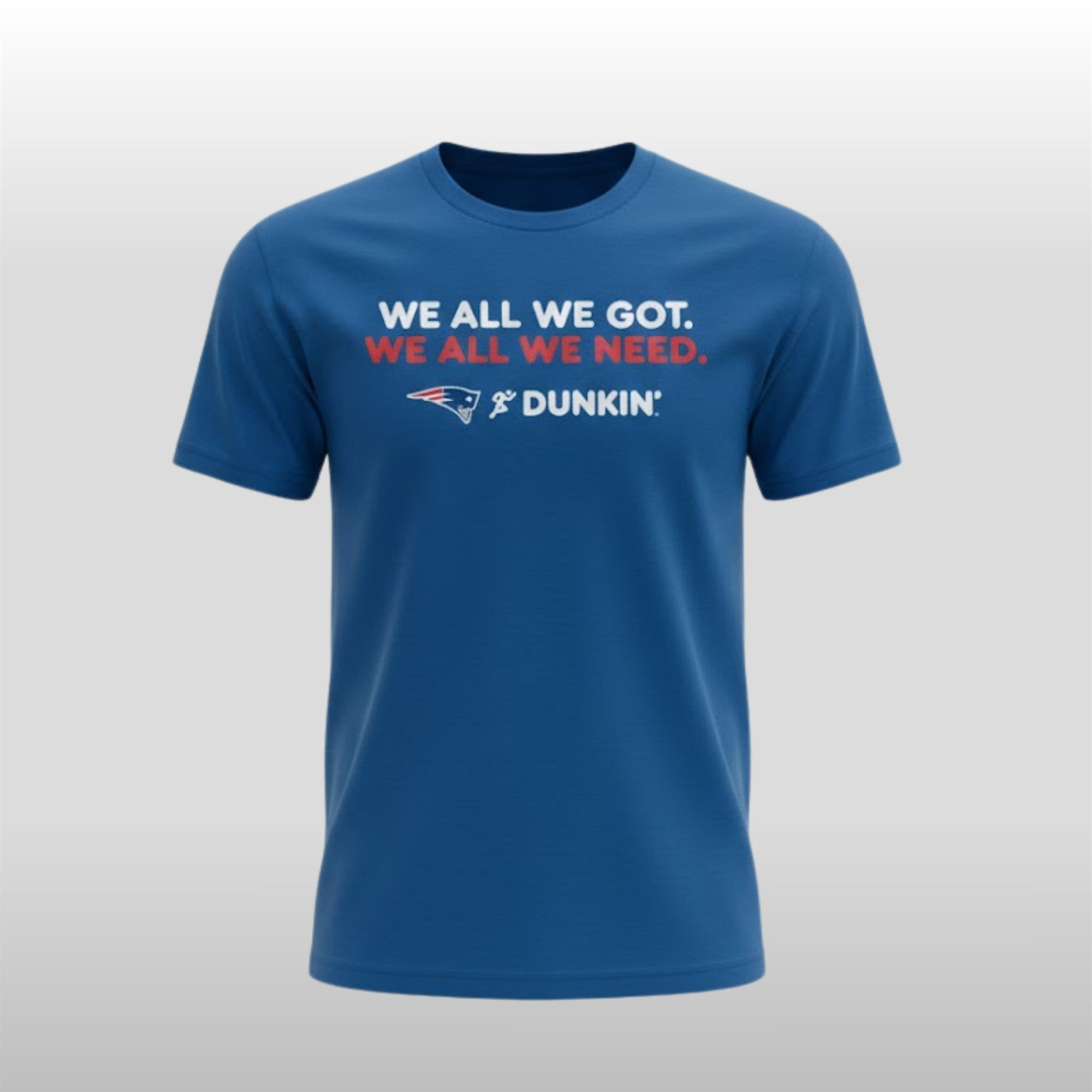 We All We Got We All We Need Patriots Dunkin Shirt Best Friend Gifts