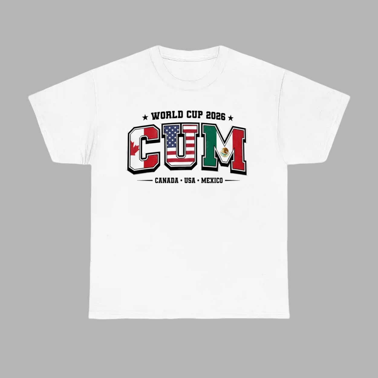 World Cup 2026 CUM Canada Usa Mexico Shirt