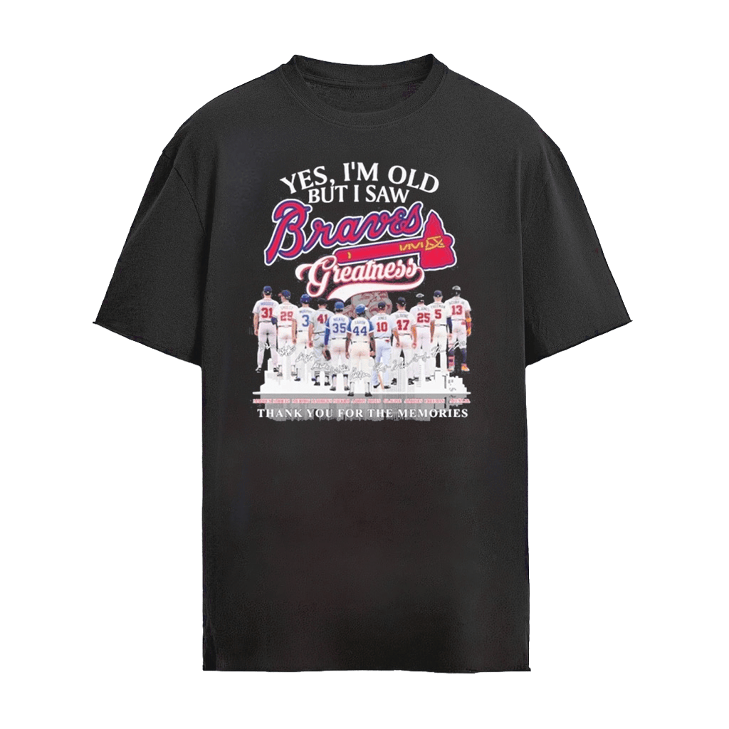 Yes I’m Old But I Saw Braves Greatness Player Signature Thank You For The Memories Shirt