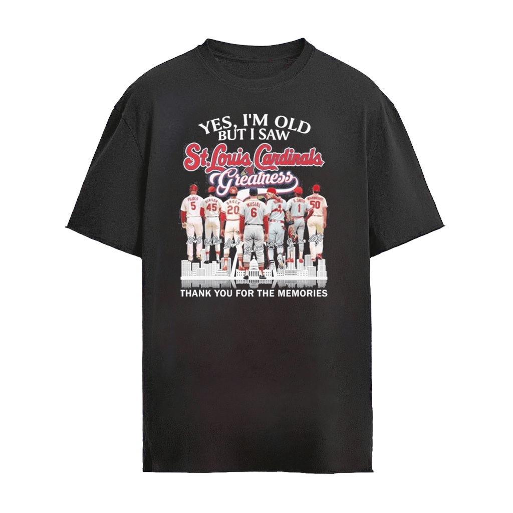 Yes, I’m Old But I Saw St Louis Cardinals Greatness Team Players T-Shirt