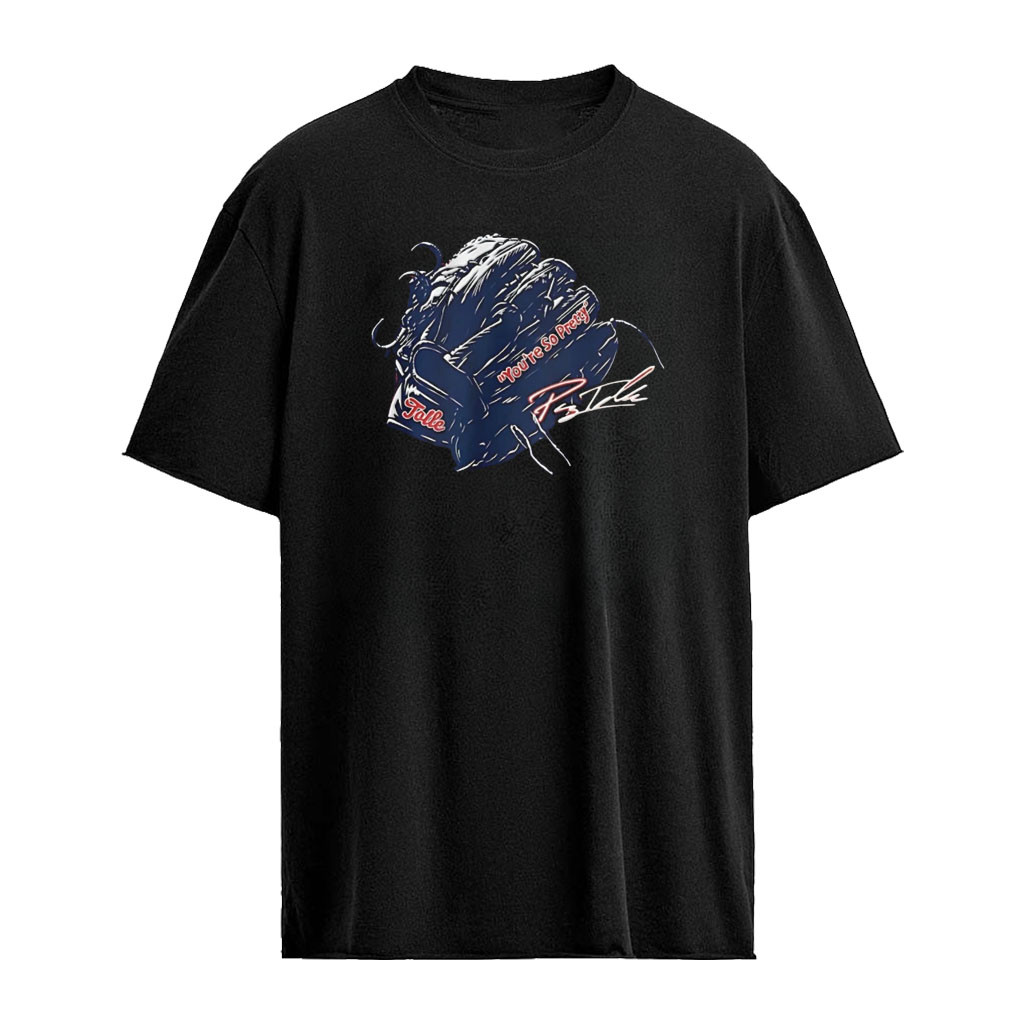 You’re So Pretty Glove Payton Tolle Boston Red Sox MLB signature shirt