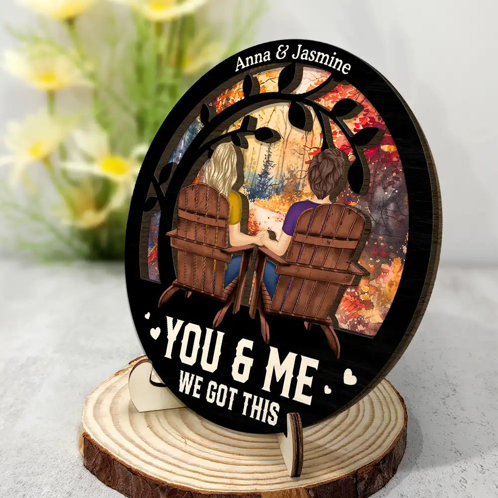 You And Me We Got This - Personalized 2-Layered Wooden Plaque With Stand - Image 2